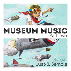 MUSEUM MUSIC PART 2
