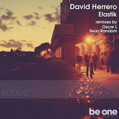 David Herrero - Elastik (Oscar L Remix) BeOneSeries06