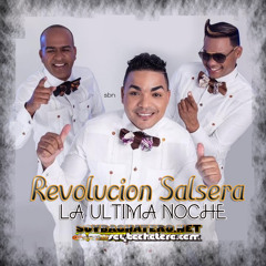 Revolucion Salsera - La Ultima Noche 2015 (Www.Soybachatero.net)