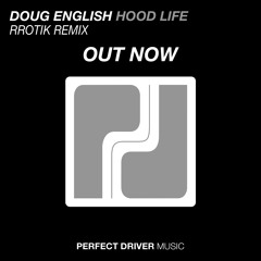 Doug English - Hood Life (rrotik Remix)