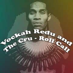 Vockah Redu and The Cru - Roll Call