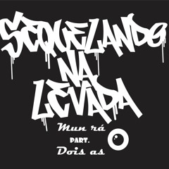 Mun rá Part. Dois AS - Sequelando na levada
