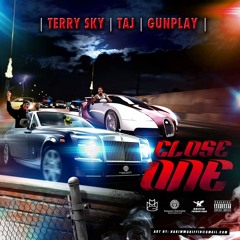 CLOSE ONE - Terry Sky Ft Taj Mahal X Gun Play