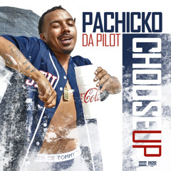 CHOOSE UP -  PACHICKO DA PILOT
