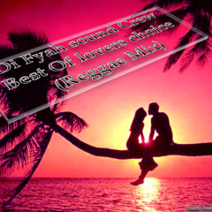 BEST OF LOVERS CHOICE ( REGGAE MIXED 2015)BY Di Fyah Sound Crew
