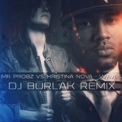Mr Probz vs. Kristina Nova - Waves ( DJ BURLAK REMIX Instrumental Snippet)