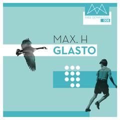 Musik? Das kann ich. FD#008 by Max. H - Glasto (FREE DOWNLOAD)