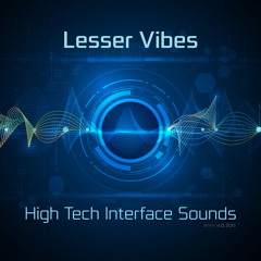 Lesser Vibes - High Tech Interface Sounds