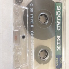 SQUAD MIX TAPE VOL 2 - Side A
