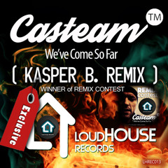 Casteam - We've Come So Far (Kasper B. Remix)[preview]