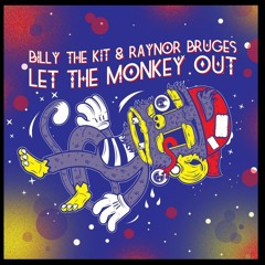 Billy The Kit X Raynor Bruges - Let The Monkey Out  FREE DOWNLOAD