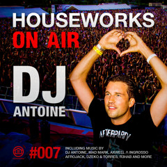HOUSEWORKS On Air #007 - DJ Antoine - July 2015