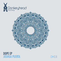 Joshua Puerta - Dope Shit (Original Mix) [Donkeyhead Recordings]