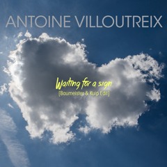 Antoine Villoutreix - Waiting For A Sign [Baumeister & Kuip Edit]