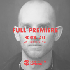 Full Premiere: North Lake - Sun Gun (Original Mix)
