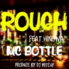 Rough feat. HINOWA (Produce by DJ Mitchy)