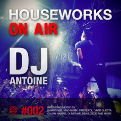 HOUSEWORKS On Air #002 - DJ Antoine - October 2014