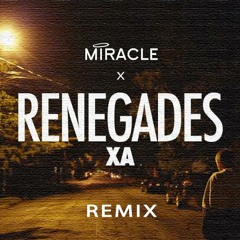 Miracle + X Ambassadors - Renegades
