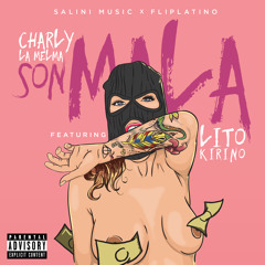 Charly La Melma - Son Mala - feat. Lito Kirino