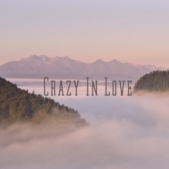 Crazy In Love Cover
