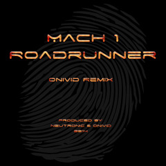 Mach 1 - Roadrunner (Onivid Remix)