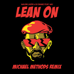 Major Lazer & DJ Snake - Lean On (Michael Methods Remix)