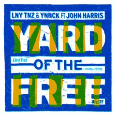 LNY TNZ & YNNCK - Yard of The Free (Ft. John Harris)