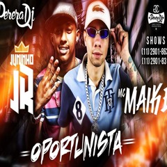MC Maike e MC Juninho JR - Oportunista (PereraDJ) (Áudio Oficial)