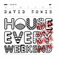 David Zowie "House Every Weekend" Nick Olivetti Remix