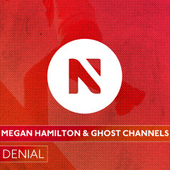 Megan Hamilton & Ghost Channels - Denial (Original Mix)