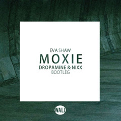 Eva Shaw - Moxie (DROPAMINE ✖ ANTHEO Bootleg)