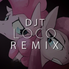 Loco (DJT Remix)