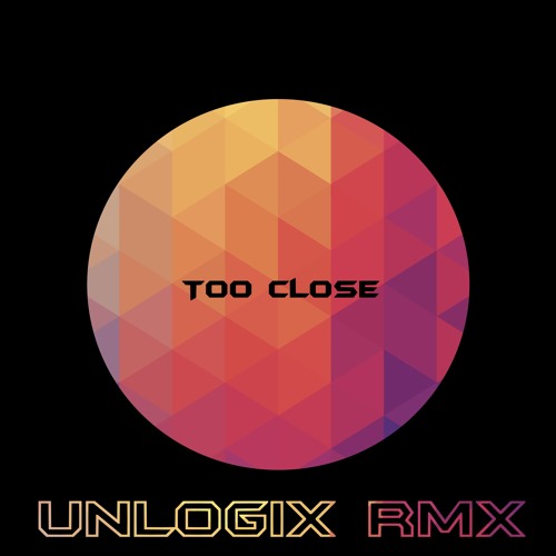 Too Close     "FREE DOWNLOAD"