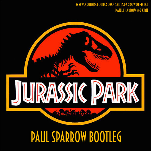 John Williams – Welcome To Jurassic Park (Paul Sparrow Bootleg)[Free Download]