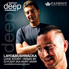 Layo & Bushwacka - Love Story (DJ Flight Aka Heart Saver Radio Edit)