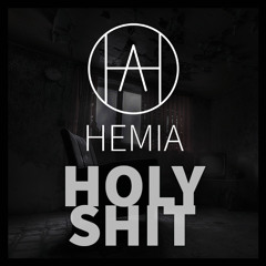 [Hemia] - Holy Shit!