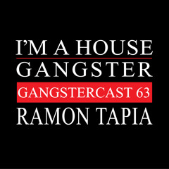 RAMON TAPIA | GANGSTERCAST 63