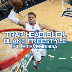 TRAP HEAD DUCK( BLAKE) FT STEVEMUGGA