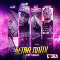 Sema Nami Das(Walanguzi) Jimwat Ala C Jua Cali (Beat Ya Keggah)