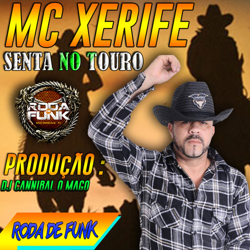 Mc Xerife Soul - Senta No Touro(By Caniball O Mago)