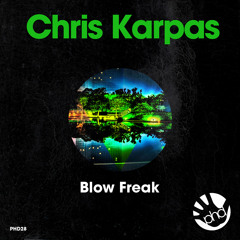 Chris Karpas - Blow Freak (Original Mix) OUT NOW