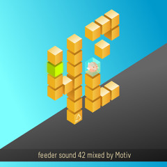 feeder sound 42 mixed by Motiv [dinsubsol]