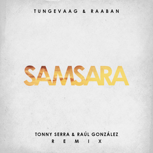 Tungevaag & Raaban - Samsara (Tonny Serra & Raúl González Remix)