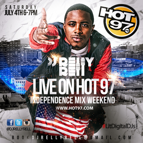 Stream DJ RELLYRELL ON HOT 97 4TH OF JULY MIX WEEKEND 7-4-15 by DJ ...