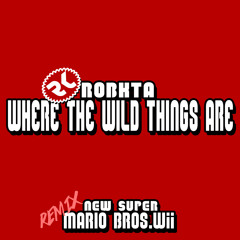 Where The Wild Things Are (New Super Mario Bros Wii - World 5   Forest Remix)