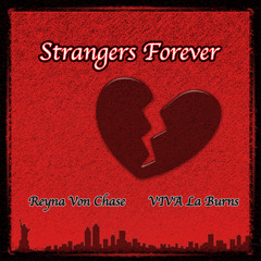 Strangers Forever - Reyna Von Chase x VIVA La Burns