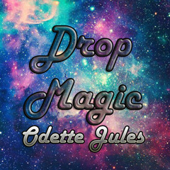 Drop Magic (Odette Jules) -2015- #Preview