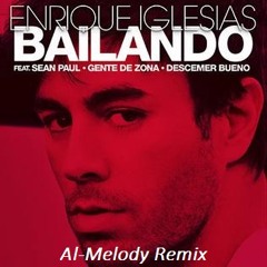 Enrique Iglesias Ft. Sean Paul - Bailando (Al-Melody Remix)