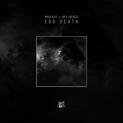 Madeaux x Neo Fresco - Ego Death
