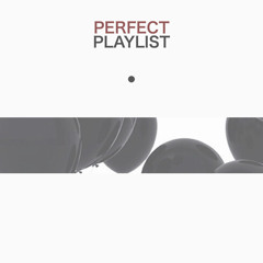 PERFECT PLAYLIST: An introduction curated by Jenae Ann
